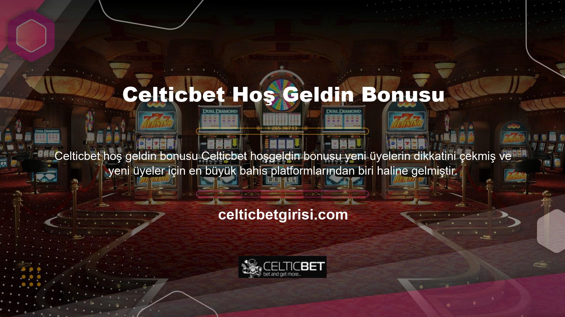 Celticbet hoş geldin bonusu bahis sitesi farklı türde hoş geldin bonusları sunmaktadır